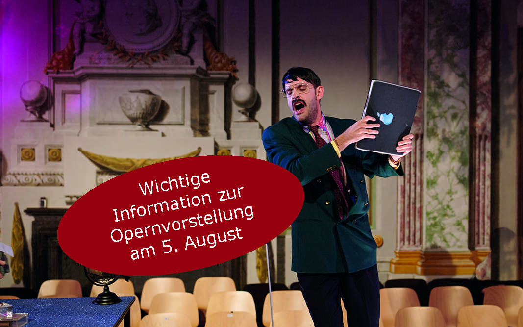 Wichtige Information zur Opernvorstellung am 5. August